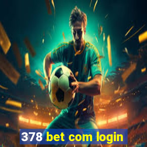 378 bet com login